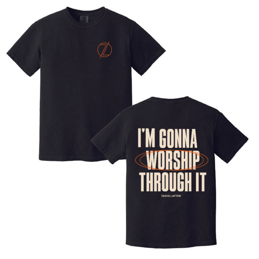 "Worship Through It" T-Shirt