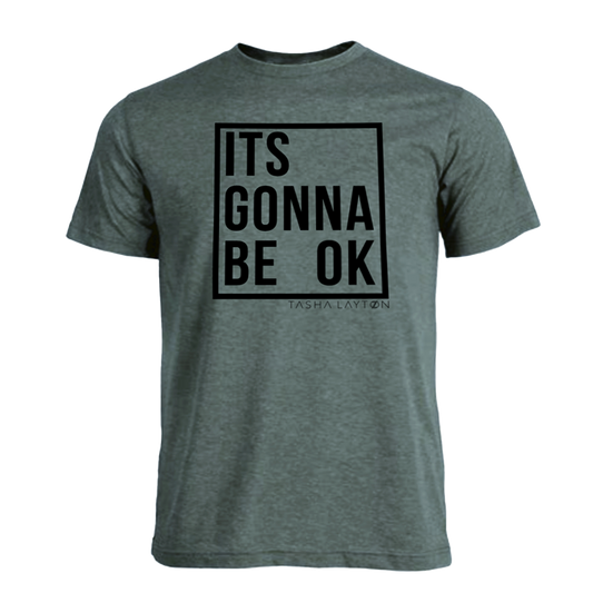 "It's Gonna Be Ok" T-Shirt